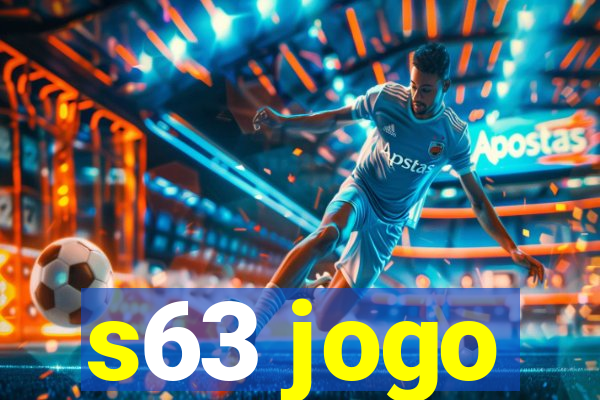 s63 jogo