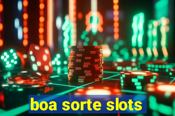 boa sorte slots