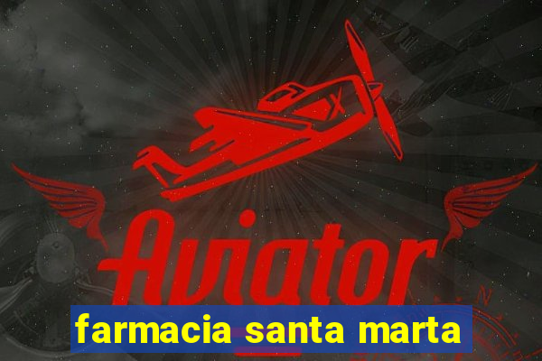 farmacia santa marta