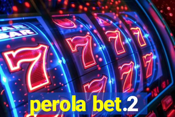 perola bet.2