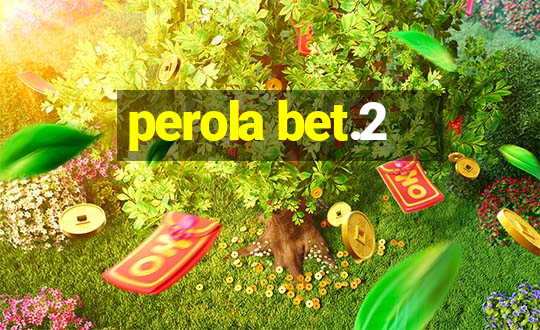 perola bet.2