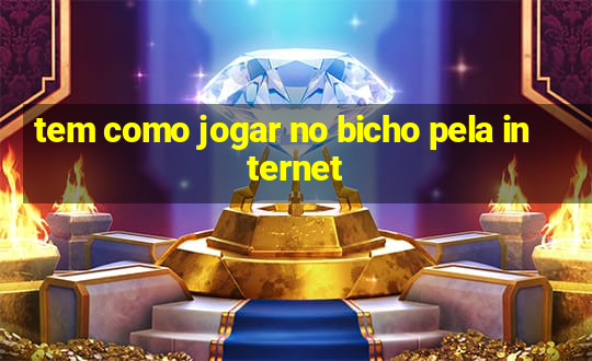 tem como jogar no bicho pela internet