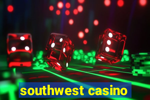 southwest casino