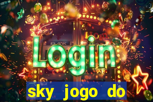 sky jogo do flamengo hoje