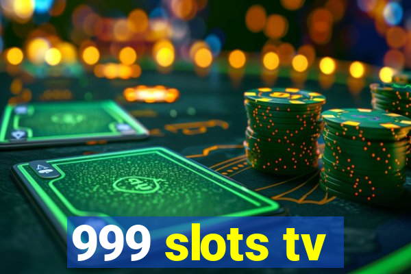 999 slots tv