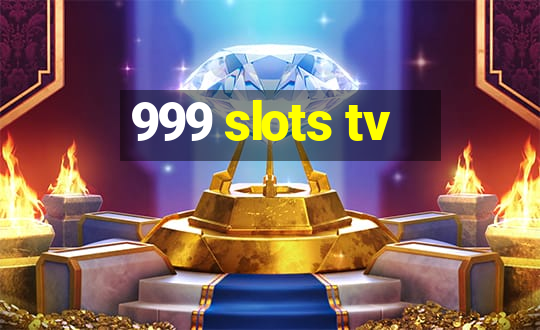 999 slots tv