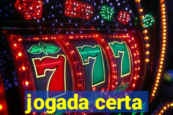 jogada certa