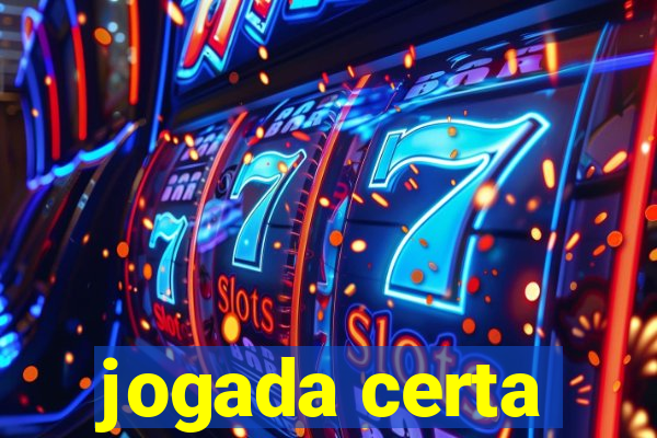 jogada certa