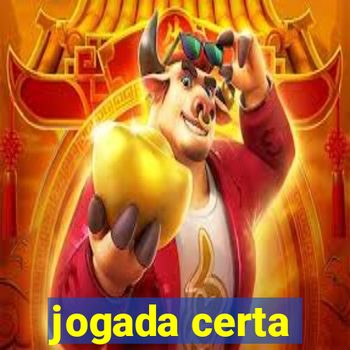 jogada certa