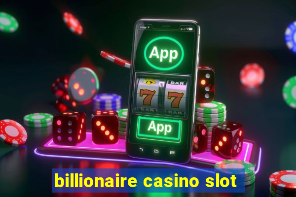 billionaire casino slot