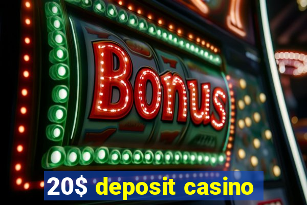 20$ deposit casino