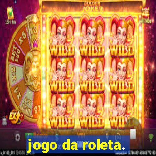 jogo da roleta.