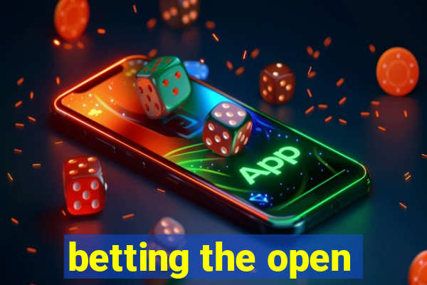 betting the open