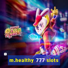 m.healthy 777 slots