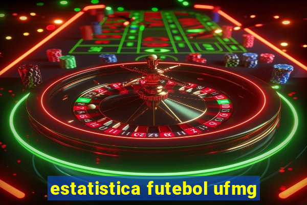 estatistica futebol ufmg