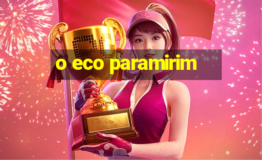 o eco paramirim