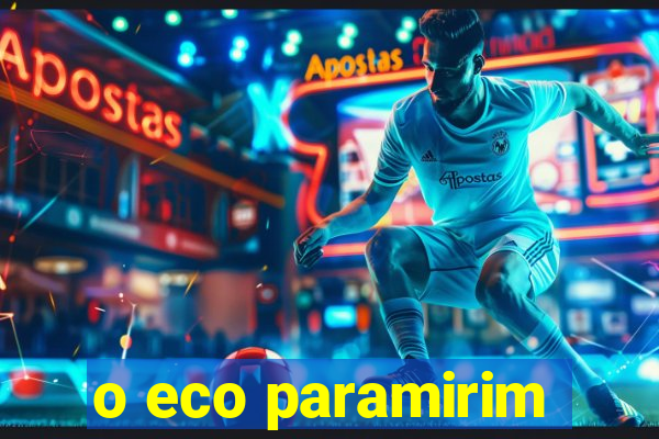 o eco paramirim