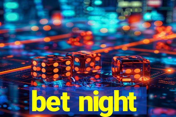 bet night