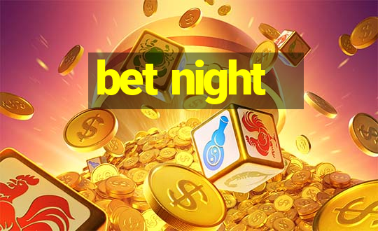 bet night