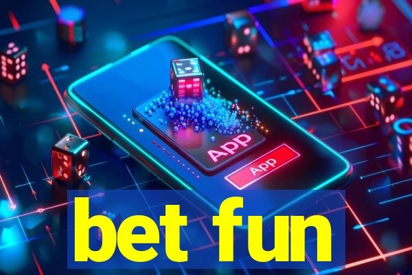 bet fun