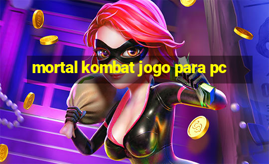 mortal kombat jogo para pc