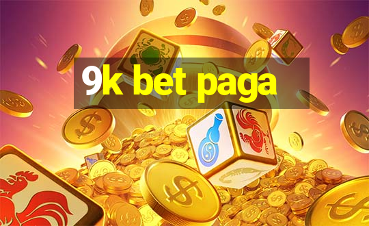 9k bet paga