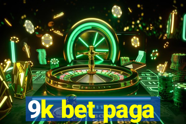 9k bet paga