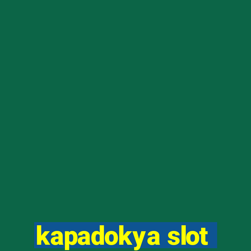 kapadokya slot