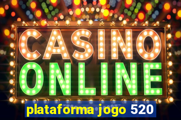 plataforma jogo 520