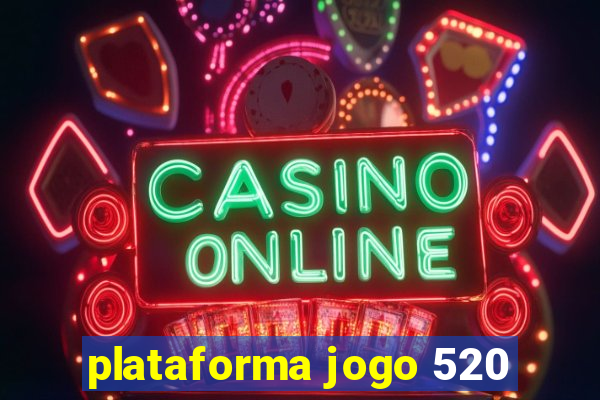 plataforma jogo 520