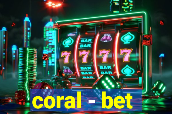 coral - bet