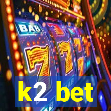 k2 bet