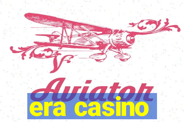 era casino