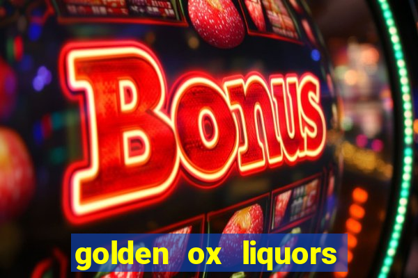 golden ox liquors & wine