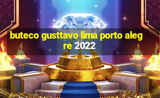 buteco gusttavo lima porto alegre 2022