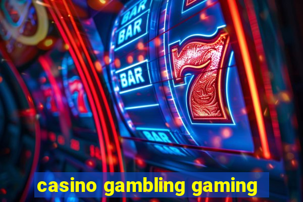 casino gambling gaming