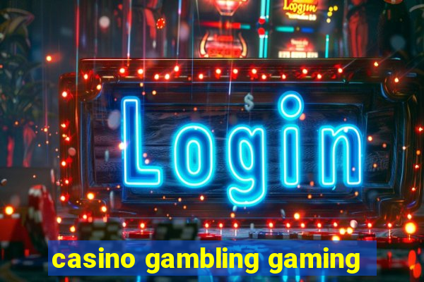 casino gambling gaming