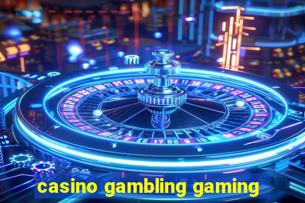 casino gambling gaming