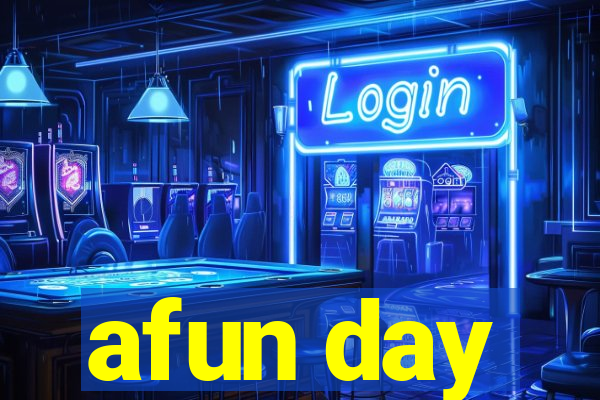 afun day