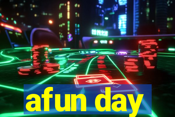 afun day