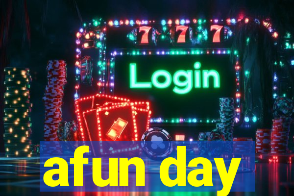 afun day