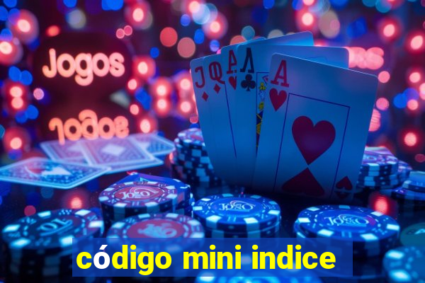 código mini indice