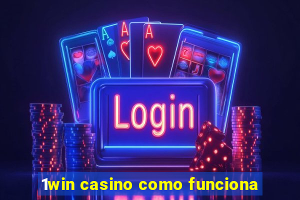 1win casino como funciona