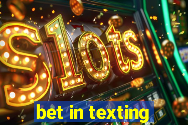 bet in texting