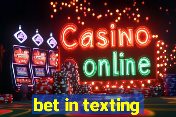 bet in texting