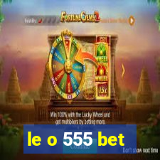 le o 555 bet