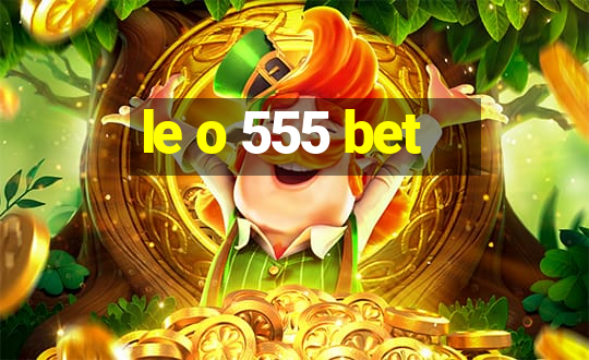 le o 555 bet