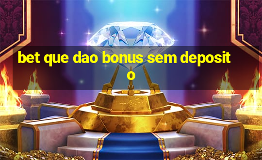 bet que dao bonus sem deposito