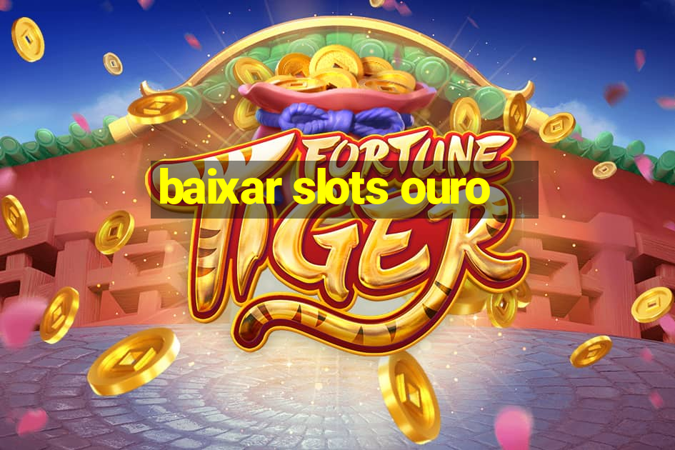 baixar slots ouro