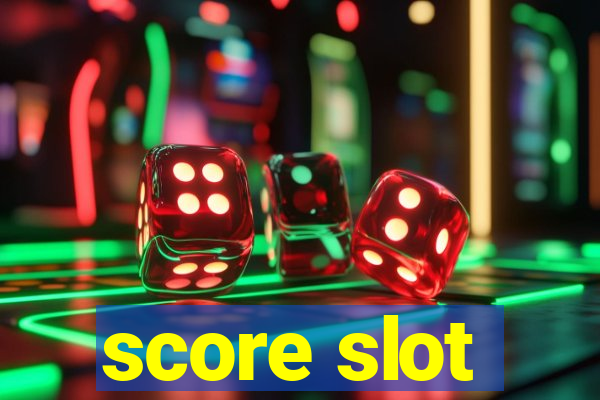 score slot